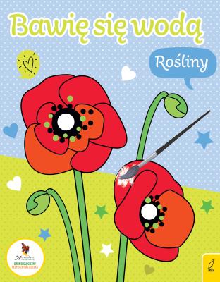Bawię się wodą. Rośliny. Wydawca: Wilga. SmakLiter.pl Opakowanie Bawię się wodą. Rośliny