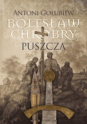 Okładka książki Bolesław Chrobry Puszcza