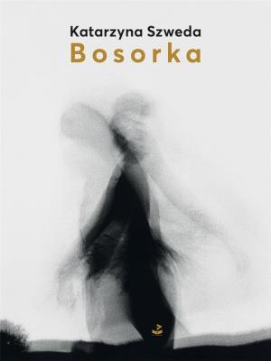 Bosorka. Autor: Katarzyna Szweda. SmakLiter.pl Okładka książki Bosorka