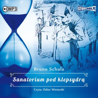 CD MP3 Sanatorium pod klepsydrą. Autor: Bruno Schulz. SmakLiter.pl Okładka książki CD MP3 Sanatorium pod klepsydrą