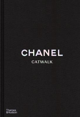 Chanel Catwalk: The Complete Collections. Autor: Mauries Patrick, Sabatini Adélia. SmakLiter.pl Okładka książki Chanel Catwalk: The Complete Collections