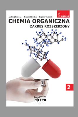 Chemia organiczna zakres podstawowy. Autor: Andrzej Persona, Tomasz Piersiak, Bogdan Tarasiuk. SmakLiter.pl Okładka książki Chemia organiczna zakres podstawowy