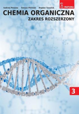 Chemia organiczna Zakres Rozszerzony T.3. Autor: Andrzej Persona, Tomasz Piersiak, Bogdan Tarasiuk. SmakLiter.pl Okładka książki Chemia organiczna Zakres Rozszerzony T.3