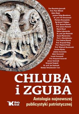 Chluba i zguba antologia najnowszej publicystyki. Autor: Roszkowski Wojciech, Chrostowski Waldemar. SmakLiter.pl Okładka książki Chluba i zguba antologia najnowszej publicystyki