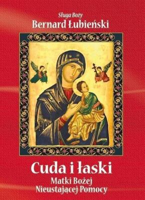 Okładka książki Cuda i łaski Matki Bożej Nieustającej Pomocy