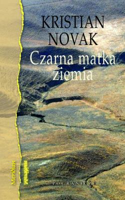 Czarna matka ziemia. Autor: Novak Kristian. SmakLiter.pl Okładka książki Czarna matka ziemia