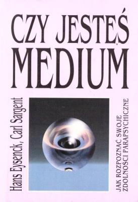 Czy jesteś medium. Autor: Eysenck Hans, Carl Sargent. SmakLiter.pl Okładka książki Czy jesteś medium