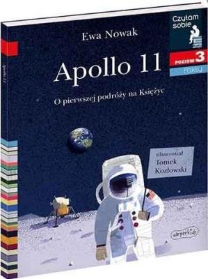 Czytam sobie. Apollo 11. O pierwszym lądowaniu... Autor: Ewa Nowak. SmakLiter.pl Okładka książki Czytam sobie. Apollo 11. O pierwszym lądowaniu..