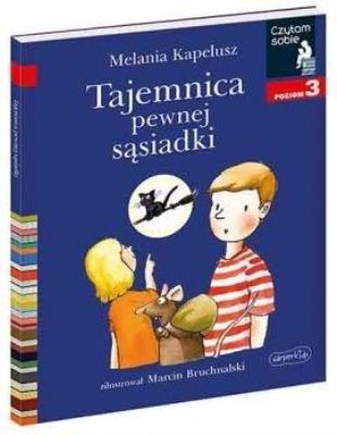 Czytam sobie - Tajemnica pewnej sąsiadki. Poziom 3. Autor: Melania Kapelusz. SmakLiter.pl Okładka książki Czytam sobie - Tajemnica pewnej sąsiadki. Poziom 3