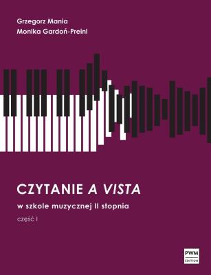 Czytanie a vista w szkole muzycznej II stopnia część I. Autor: Grzegorz Mania, Monika Gardoń-Preinl. SmakLiter.pl Okładka książki Czytanie a vista w szkole muzycznej II stopnia część I
