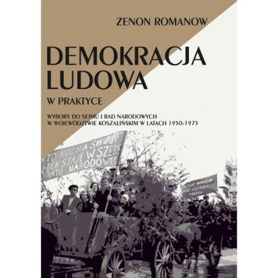 Demokracja ludowa w praktyce. Autor: Romanow Zenon. SmakLiter.pl Okładka książki Demokracja ludowa w praktyce