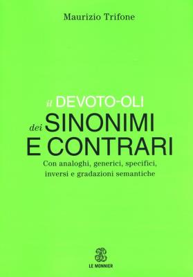 Devoto-Oli Dizionario dei sinonimi e contrari. Autor: Trifone Maurizio. SmakLiter.pl Okładka książki Devoto-Oli Dizionario dei sinonimi e contrari