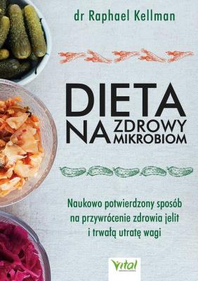 Okładka książki Dieta na zdrowy mikrobiom. Naukowo potwierdzony sposób na przywrócenie zdrowia jelit i trwałą utratę wagi