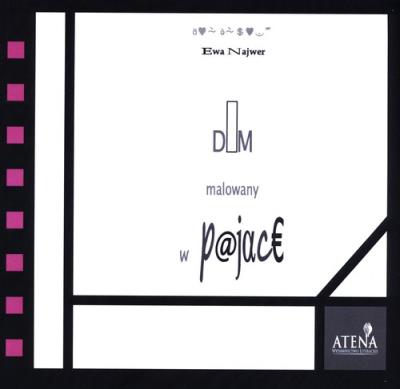 Dom malowany w pajace. Autor: Najwer Ewa. SmakLiter.pl Okładka książki Dom malowany w pajace