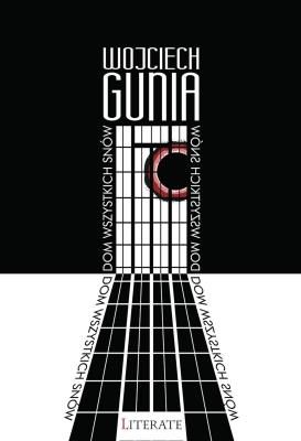 Dom wszystkich snów. Autor: Wojciech Gunia. SmakLiter.pl Okładka książki Dom wszystkich snów