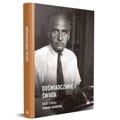 Okładka książki Doświadczanie świata. Eseje o myśli Romana Ingardena