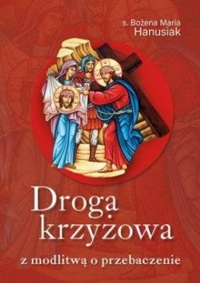 Okładka książki Droga krzyżowa z modlitwą o przebaczenie