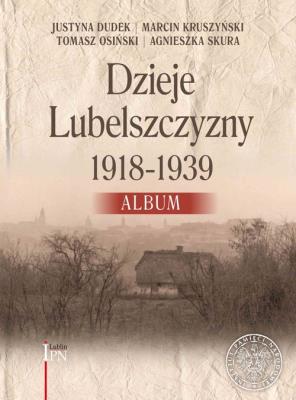 Okładka książki Dzieje Lubelszczyzny 1918-1939