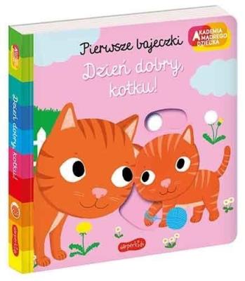 Dzień dobry, kotku! Akademia mądrego dziecka. Autor: Nathalie Choux. SmakLiter.pl Okładka książki Dzień dobry, kotku! Akademia mądrego dziecka