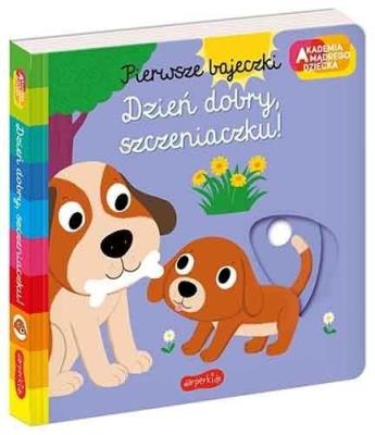 Dzień dobry, szczeniaczku! Akademia mądrego.... Autor: Nathalie Choux. SmakLiter.pl Okładka książki Dzień dobry, szczeniaczku! Akademia mądrego...