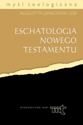 Okładka książki Eschatologia Nowego Testamentu