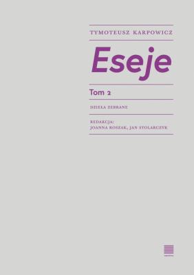 Eseje T.2. Autor: Karpowicz Tymoteusz. SmakLiter.pl Okładka książki Eseje T.2