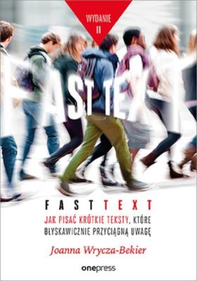 Fast text. Jak pisać krótkie teksty w.2. Autor: Joanna Wrycza-Bekier. SmakLiter.pl Okładka książki Fast text. Jak pisać krótkie teksty w.2