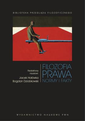 Filozofia prawa. Normy i fakty. Autor: Dziobkowski Bogdan, Jacek Hołówka. SmakLiter.pl Okładka książki Filozofia prawa. Normy i fakty