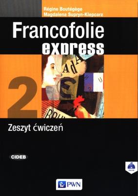 Francofolie express 2 Zeszyt ćwiczeń.. Autor: Boutegege Regine, Supryn-Klepcarz Magdalena. SmakLiter.pl Okładka książki Francofolie express 2 Zeszyt ćwiczeń.