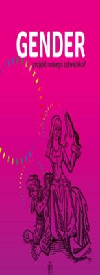 Gender. Projekt nowego człowieka?. Autor:   Praca zbiorowa. SmakLiter.pl Okładka książki Gender. Projekt nowego człowieka?