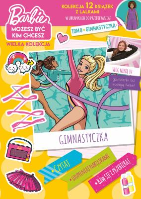 Gimnastyczka. Barbie, możesz być kim chcesz. Tom 8. Autor: Opracowanie zbiorowe. SmakLiter.pl Okładka książki Gimnastyczka. Barbie, możesz być kim chcesz. Tom 8