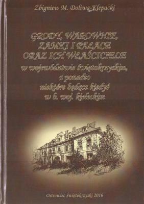 Grody, warownie, zamki i pałace.... Autor: Zbigniew M. Doliwa-Klepacki. SmakLiter.pl Okładka książki Grody, warownie, zamki i pałace...