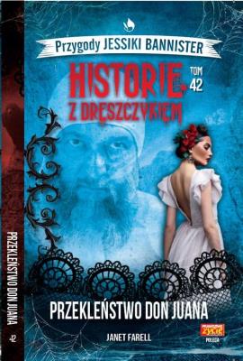 Historie z dreszczykiem J.Bannister 42 Przekleństwo Don Juana. Autor: JANET FARELL. SmakLiter.pl Okładka książki Historie z dreszczykiem J.Bannister 42 Przekleństwo Don Juana