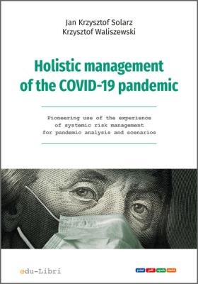 Holistic management of the COVID-19 pandemic. Autor: Solarz Jan Krzysztof, Waliszewski Krzysztof. SmakLiter.pl Okładka książki Holistic management of the COVID-19 pandemic
