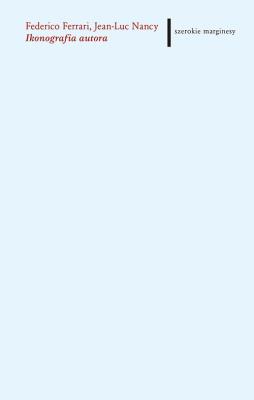 Ikonografia autora. Autor: Nancy Jean-Luc, Ferrari Federico. SmakLiter.pl Okładka książki Ikonografia autora