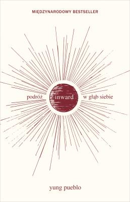 Inward. Podróż w głąb siebie. Autor: Yung Pueblo. SmakLiter.pl Okładka książki Inward. Podróż w głąb siebie