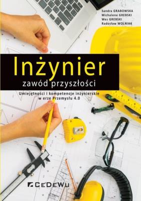 Inżynier - zawód przyszłości. Autor: Grabowska-Powaga Aleksandra, Michalene Grebski, Wes Grebski. SmakLiter.pl Okładka książki Inżynier - zawód przyszłości