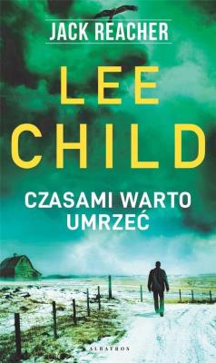 Jack Reacher: Czasami warto umrzeć. Autor: Child Lee. SmakLiter.pl Okładka książki Jack Reacher: Czasami warto umrzeć