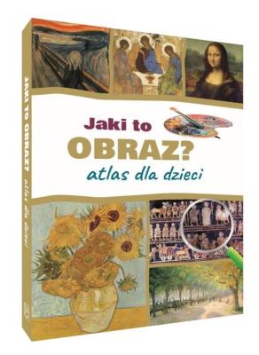 Jaki to obraz? Atlas dla dzieci. Autor: Izabela Winiewicz-Cybulska. SmakLiter.pl Okładka książki Jaki to obraz? Atlas dla dzieci