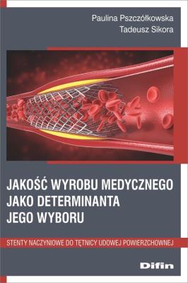 Okładka książki Jakość wyrobu medycznego jako deteminanta jego wyboru