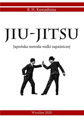 Jiu-Jitsu. Autor: Kuwashima B. H.. SmakLiter.pl Okładka książki Jiu-Jitsu