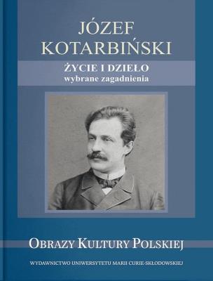 Okładka książki Józef Kotarbiński. Życie i dzieło