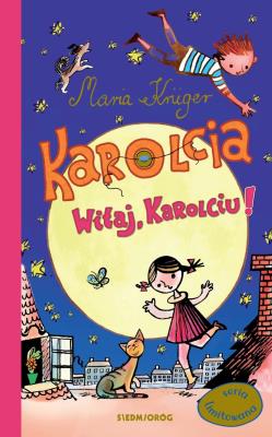 Karolcia, Witaj Karolciu! (seria limitowana 2020). Autor: Maria Krüger. SmakLiter.pl Okładka książki Karolcia, Witaj Karolciu! (seria limitowana 2020)