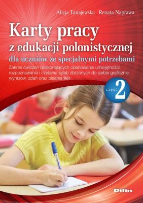 Karty pracy z edukacji polonistycznej dla uczniów ze specjalnymi potrzebami. Część 2. Autor: Naprawa Renata Tanajewska Alicja, Naprawa Renata. SmakLiter.pl Okładka książki Karty pracy z edukacji polonistycznej dla uczniów ze specjalnymi potrzebami. Część 2