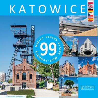Katowice 99 miejsc. Autor: Pomykalska Beata Pomykalski Paweł. SmakLiter.pl Okładka książki Katowice 99 miejsc