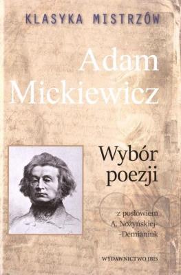 Okładka książki Klasyka mistrzów. Adam Mickiewicz. Wybór poezji...