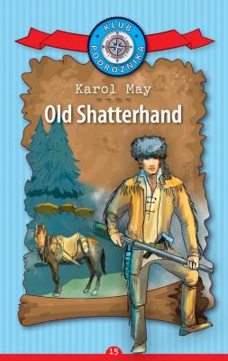 Okładka książki Klub Podróżnika T.15 Old Shatterhand