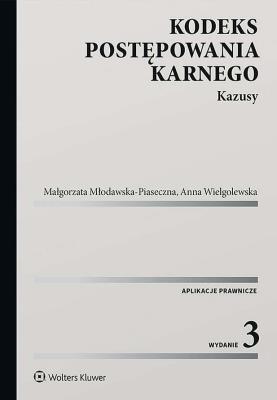 Kodeks postępowania karnego Kazusy. Autor: Młodawska-Piaseczna Małgorzata, Wielgolewska Anna. SmakLiter.pl Okładka książki Kodeks postępowania karnego Kazusy