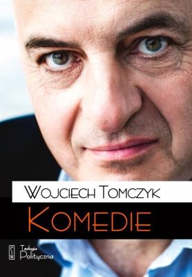 Komedie. Autor: Wojciech Tomczyk. SmakLiter.pl Okładka książki Komedie