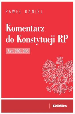 Okładka książki Komentarz do Konstytucji RP Art. 202, 203